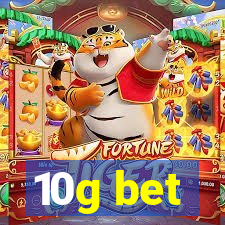 10g bet
